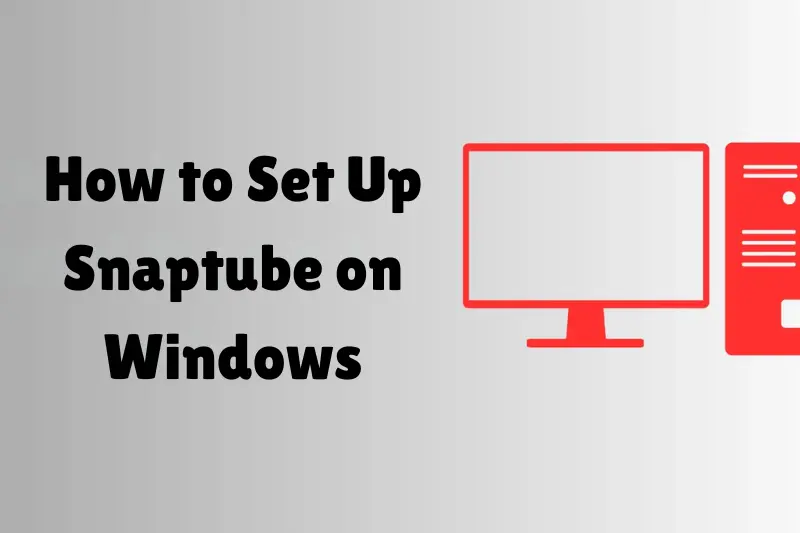 how to set up snaptube on windows